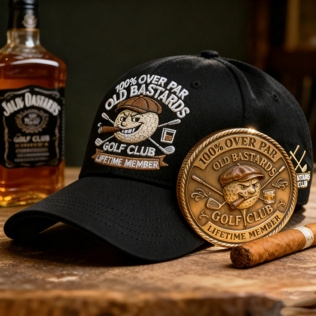 “OLD BASTARDS GOLF CLUB”  — 100% Over Par, Lifetime Member Edition