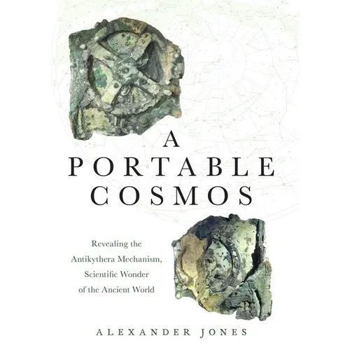便携式宇宙：揭秘安提基特拉机械，古代世界的科学奇迹 - 平装本